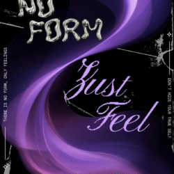 No Form / Just Feel